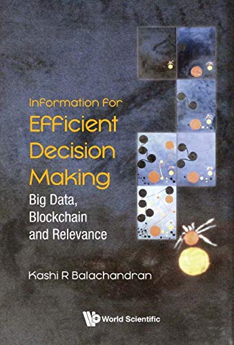 Information for Efficient Decision Making: Big Data, Blockchain and Relevance  Edition (PDF Instant Download)