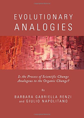 Evolutionary Analogies: Is the Process of Scientific Change Analogous to the Organic Change? Unabridged Edition (PDF Instant Download)