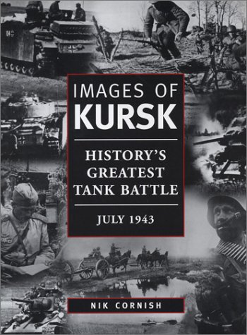Images of Kursk: History's Greatest Tank Battle, July 1943  Edition (PDF Instant Download)