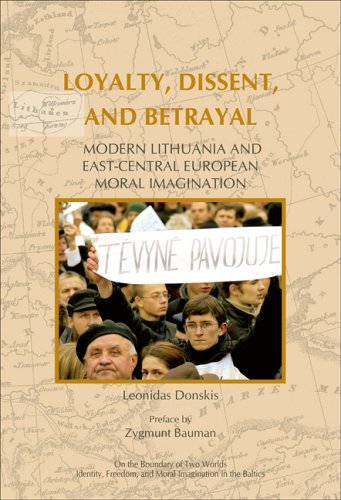 Loyalty, Dissent, and Betrayal: Modern Lithuania and East-Central European Moral Imagination (On the Boundary of Two Worlds: Identity, Freedom, and Moral ... Freedom, & Moral Imagination in the Baltics)  Edition (PDF Instant Download)