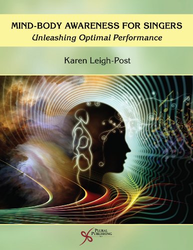 Mind-Body Awareness for Singers: Unleashing Optimal Performance Paperback Edition (PDF Instant Download)