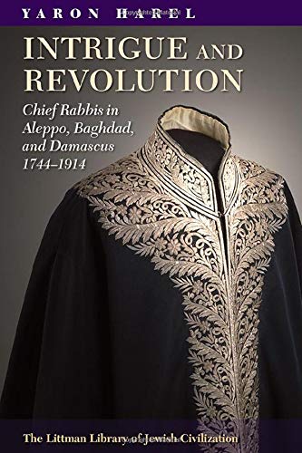 Intrigue and Revolution in the Jewish Communities of Damascus, Aleppo, and Baghdad, 1774-1914  Edition (PDF Instant Download)