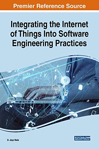 Integrating the Internet of Things Into Software Engineering Practices (Advances in Systems Analysis, Software Engineering, and High Performance Computing) 1 Edition (PDF Instant Download)
