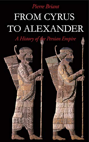 From Cyrus to Alexander: A History of the Persian Empire  Edition (PDF Instant Download)