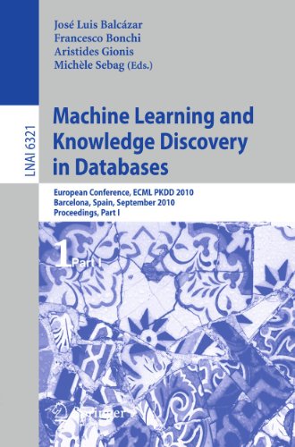 Machine Learning and Knowledge Discovery in Databases: European Conference, ECML PKDD 2010, Barcelona, Spain, September 20-24, 2010, Proceedings, Part I 1 Edition (PDF Instant Download)