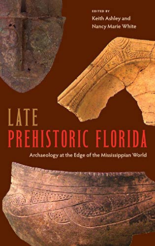 Late Prehistoric Florida: Archaeology at the Edge of the Mississippian World  Edition (PDF Instant Download)