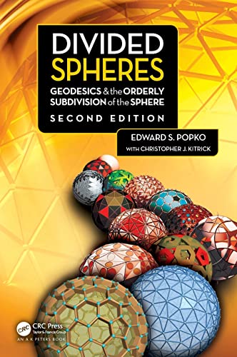 Divided Spheres: Geodesics and the Orderly Subdivision of the Sphere 2 Edition (PDF Instant Download)
