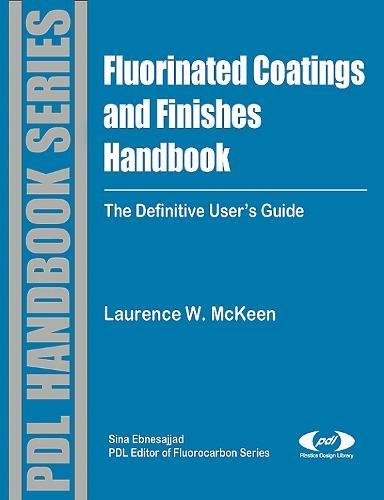 Fluorinated coatings and finishes handbook: the definitive user's guide and databook  Edition (PDF Instant Download)
