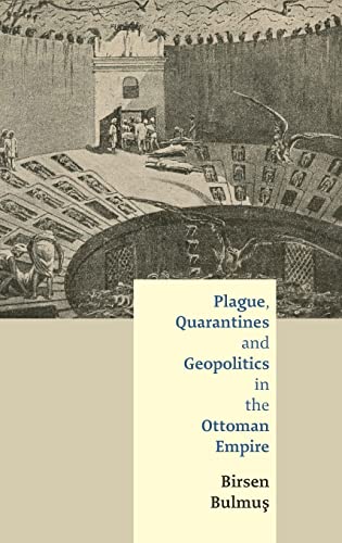 Plague, Quarantines and Geopolitics in the Ottoman Empire 1 Edition (PDF Instant Download)