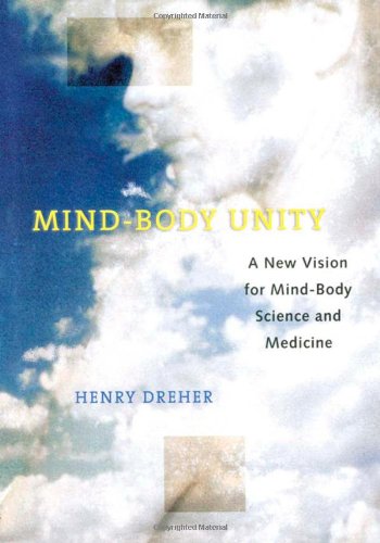 Mind-body unity : a new vision for mind-body science and medicine 1 Edition (PDF Instant Download)