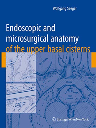 Endoscopic and microsurgical anatomy of the upper basal cisterns 1 Edition (PDF Instant Download)