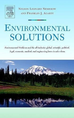 Environmental Solutions: Environmental Problems and the All-inclusive global, scientific, political, legal, economic, medical, and engineering bases to solve them  Edition (PDF Instant Download)