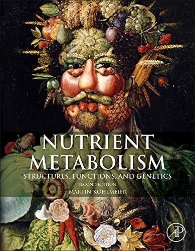 Nutrient Metabolism : Structures, Functions, and Genes 2 Edition (PDF Instant Download)