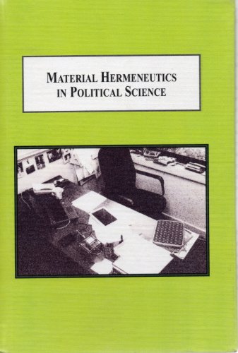 Material Hermeneutics in Political Science: A New Methodology 1 Edition (PDF Instant Download)