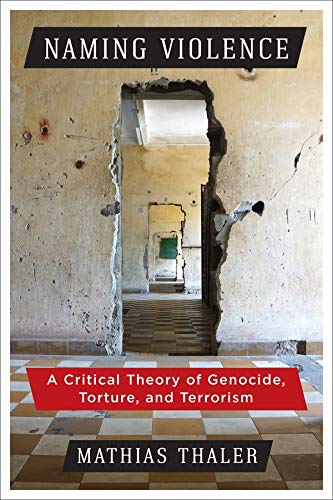 Naming Violence: A Critical Theory of Genocide, Torture, and Terrorism  Edition (PDF Instant Download)