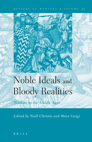 Noble Ideals and Bloody Realities: Warfare in the Middle Ages (History of Warfare, Vol. 37)  Edition (PDF Instant Download)