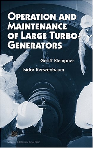Operation and Maintenance of Large Turbo-Generators (IEEE Press Series on Power Engineering)  Edition (PDF Instant Download)
