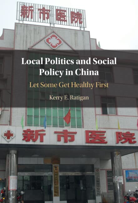 Local Politics and Social Policy in China: Let Some Get Healthy First  Edition (PDF Instant Download)