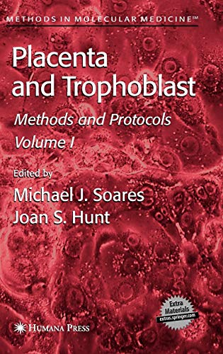 Placenta and Trophoblast: Methods and Protocols Volume 1 1 Edition (PDF Instant Download)