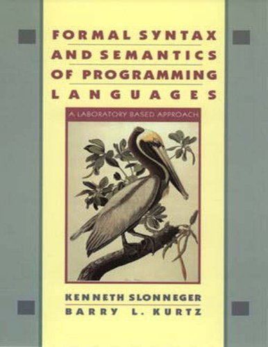 Formal Syntax and Semantics of Programming Languages: A Laboratory Based Approach 1st Edition (PDF Instant Download)