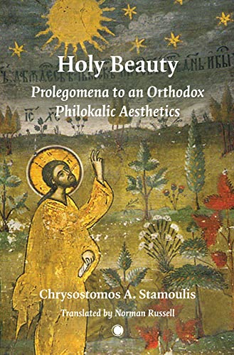 Holy Beauty: Prolegomena to an Orthodox Philokalic Aesthetics  Edition (PDF Instant Download)