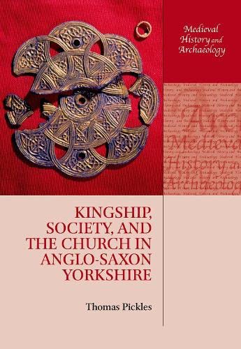 Kingship, Society, and the Church in Anglo-Saxon Yorkshire  Edition (PDF Instant Download)