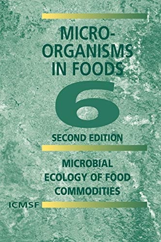 Microorganisms in Foods 6: Microbial Ecology of Food Commodities (Microorganisms in Foods) 2nd Edition (PDF Instant Download)