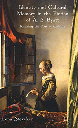 Identity and Cultural Memory in the Fiction of A.S. Byatt: Knitting the Net of Culture  Edition (PDF Instant Download)