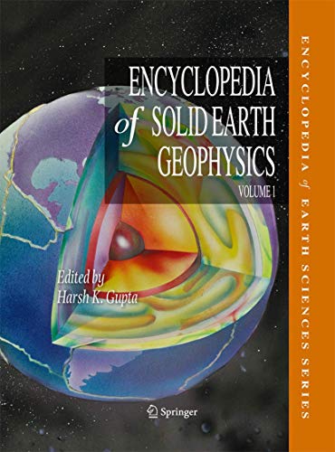 Encyclopedia of Solid Earth Geophysics (Encyclopedia of Earth Sciences Series)   2011 Edition (PDF Instant Download)