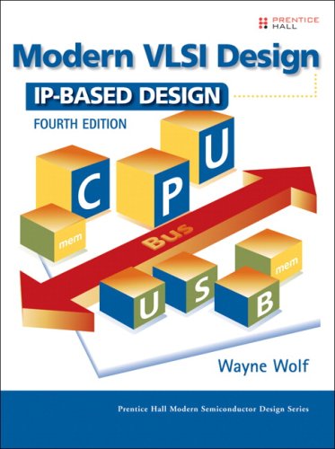 Modern VLSI design : IP-based design 4th ed Edition (PDF Instant Download)