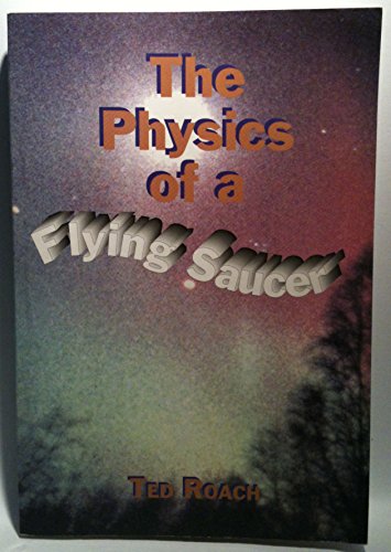 Physics of a Flying Saucer: And a Unified Field Theory  Edition (PDF Instant Download)