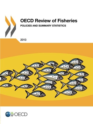 Oecd Review of Fisheries, 2013.  Edition (PDF Instant Download)