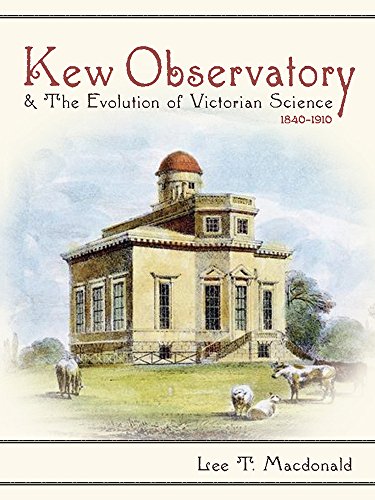 Kew Observatory and the Evolution of Victorian Science, 1840–1910 Hardcover Edition (PDF Instant Download)
