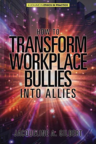 How to Transform Workplace Bullies into Allies (Ethics in Practice)  Edition (PDF Instant Download)