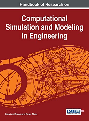Handbook of Research on Computational Simulation and Modeling in Engineering Illustrated Edition (PDF Instant Download)