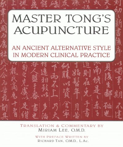 Master Tong’s Acupuncture: An Ancient Alternative Style in Modern Clinical Practice Hardcover Edition (PDF Instant Download)