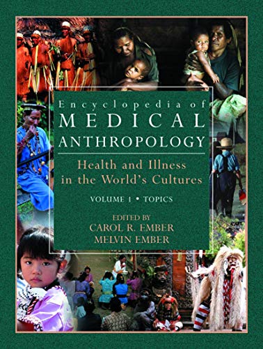 Encyclopedia of Medical Anthropology: Health and Illness in the World's Cultures Topics - Volume 1; Cultures - Volume 2 1 Edition (PDF Instant Download)