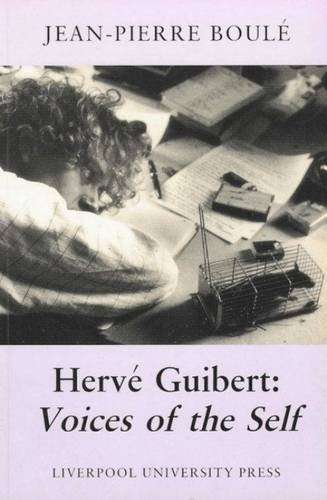Herve Guibert: Voices of the Self (Liverpool University Press - Modern French Writers)  Edition (PDF Instant Download)
