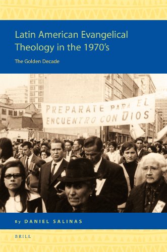 Latin American Evangelical Theology in the 1970's: The Golden Decade (Religion in the Americas Series)  Edition (PDF Instant Download)