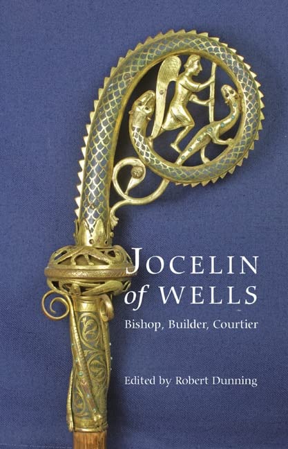 Jocelin of Wells: Bishop, Builder, Courtier (Studies in the History of Medieval Religion) (Studies in the History of Medieval Religion, 36) Illustrated Edition (PDF Instant Download)