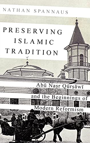 Preserving Islamic Tradition: Abu Nasr Qursawi and the Beginnings of Modern Reformism  Edition (PDF Instant Download)