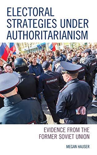 Electoral Strategies under Authoritarianism: Evidence from the Former Soviet Union  Edition (PDF Instant Download)