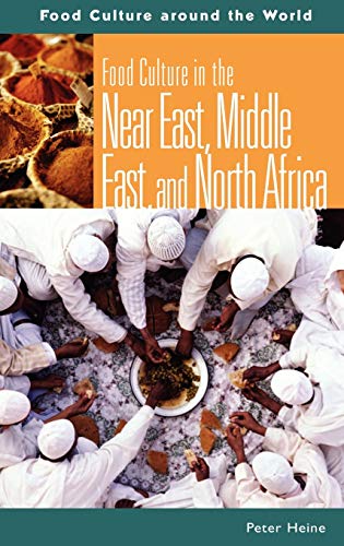 Food Culture in the Near East, Middle East, and North Africa (Food Culture around the World)  Edition (PDF Instant Download)