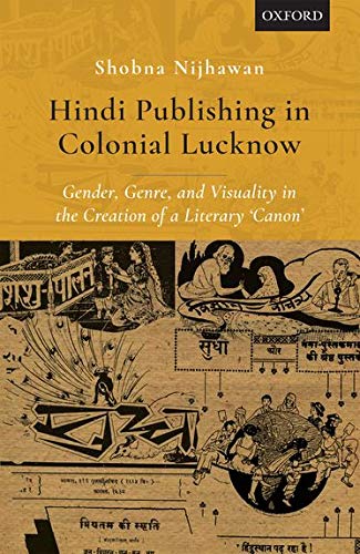 Hindi Publishing in Colonial Lucknow: Gender, Genre, and Visuality in the Creation of a Literary 'Canon'  Edition (PDF Instant Download)