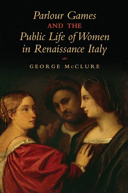 Parlour Games and the Public Life of Women in Renaissance Italy 3rd Revised edition Edition (PDF Instant Download)