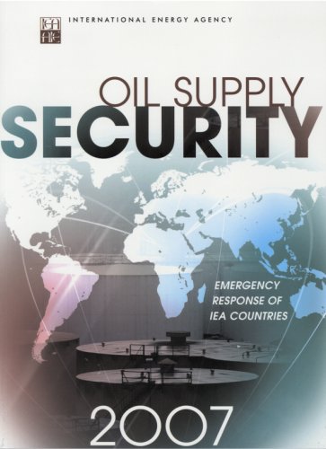 Oil supply security : emergency response of IEA countries 2007.  Edition (PDF Instant Download)