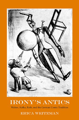 Irony’s Antics: Walser, Kafka, Roth, and the German Comic Tradition  Edition (PDF Instant Download)