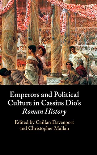 Emperors and Political Culture in Cassius Dio's Roman History  Edition (PDF Instant Download)