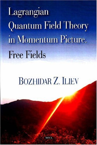 Lagrangian quantum field theory in momentum picture free fields  Edition (PDF Instant Download)