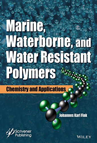 Marine, Waterborne, and Water-Resistant Polymers: Chemistry and Applications 1 Edition (PDF Instant Download)